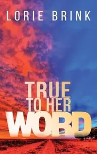 Nieuw True To Her Word - Lorie Brink - Libro in lingua inglese - Lorie Brink -