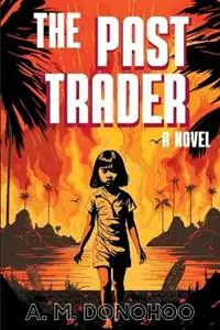 The Past Trader - A M Donohoo - Libro in lingua inglese - Ambuscade House - Korting