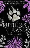 Betrouwbaar Ruthless Claws Complete Collection - Maggie Alabaster - Libro in lingua inglese - Mirren Hogan -