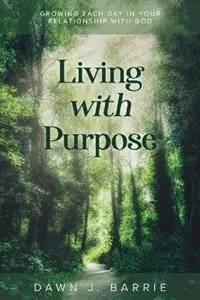 Living With Purpose - Dawn J Barrie - Libro in lingua inglese - Ark House Press - Superprijs