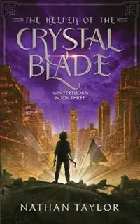 The Keeper of the Crystal Blade - Nathan Taylor - Libro in lingua inglese - Magpie Drive Press - Bestel Nu