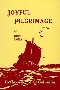 Laatste Versie Joyful Pilgrimage In the wake of St Columba - John Barry - Libro in lingua inglese - Vinycomb Press -