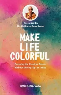 Laatste Kans Make Life Colorful Pursuing the Creative Dream Without Giving up on Hope - Omid Vafa - Libro in lingua inglese - Omid Vafa -