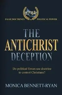 Nu Kopen The Antichrist Deception - Monica Bennett-Ryan - Libro in lingua inglese - In His Name Publishing -