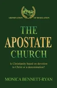 The Apostate Church - Monica Bennett-Ryan - Libro in lingua inglese - In His Name Publishing - Speciale Aanbieding