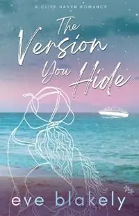 The Version You Hide - Eve Blakely - Libro in lingua inglese - Eve B Ink - Op = Op