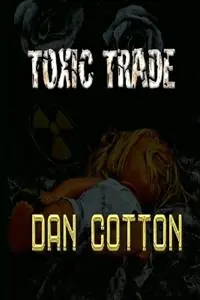 Beste Prijs Toxic Trade - Dan Cotton - Libro in lingua inglese - Blurb -