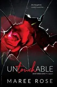 Tijdelijk Beschikbaar Untouchable A Reverse Harem Romance (Shattered Safety Book 1) - Maree Rose - Libro in lingua inglese - Maree Rose Publishing -