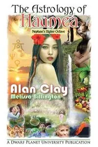 Koop Vandaag The Astrology of Haumea Neptune‘s Higher Octave - Alan Clay - Melissa Billington - Libro in lingua inglese - Dwarf Planet University -