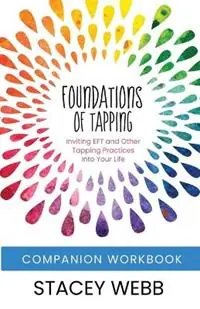 Foundations of Tapping Companion Workbook - Stacey Webb - Libro in lingua inglese - Stacey Webb - Gratis Retour
