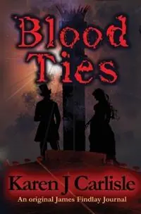 Fabrieksprijs Blood Ties An Original Jack Findlay Journal - Karen J Carlisle - Libro in lingua inglese - Kraken Publishing - James Findlay Journals