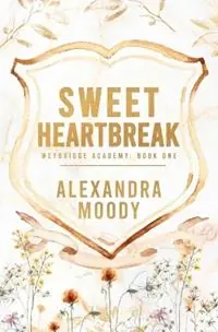 Sweet Heartbreak - Alexandra Moody - Libro in lingua inglese - Alexandra Moody - Weybridge Academy Veilige Betaling