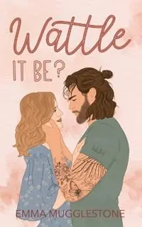 Wattle It Be? - Emma Mugglestone - Libro in lingua inglese - Halestone Publishing - Koop Online