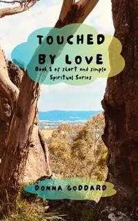 Betrouwbaar Touched by Love - Donna Goddard - Libro in lingua inglese - Donna Goddard - Sweet Spirit