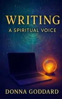 Writing - A Spiritual Voice - Donna Goddard - Libro in lingua inglese - Donna Goddard - The Creative Spirit Lage Prijs