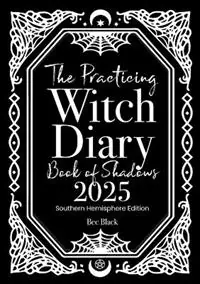 Bestel Nu The Practicing Witch Diary - Book of Shadows - 2025 - Southern Hemisphere - Bec Black - Libro in lingua inglese - Witchcraft Spells Magick -