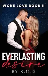 Tijdelijk Beschikbaar Woke Love Book II Everlasting Desire - K M D - Libro in lingua inglese - K.M.D Novels -