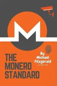 The Monero Standard We‘re Not Here For The Income, We‘re Here For The Outcome - Michael Fitzgerald - Libro in lingua inglese - Michael Fitzgerald - Fabrieksprijs