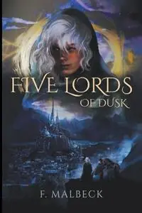 Five Lords of Dusk - F Malbeck - Libro in lingua inglese - F. Malbeck - Dusk Lords Alleen Vandaag