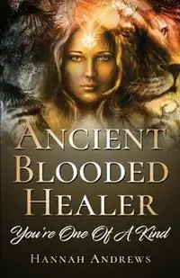 Bestel Nu Ancient Blooded Healer You‘re One Of A Kind - Hannah Andrews - Libro in lingua inglese - Reality Awareness -