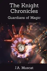 Direct Verzonden The Knight Chronicles- Book 1 Guardians Of Magic - Jennifer A Muscat - Libro in lingua inglese - J.A. Muscat -