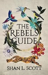 The Rebels Guide - Shan L Scott - Libro in lingua inglese - Shan L Scott - Alleen Vandaag
