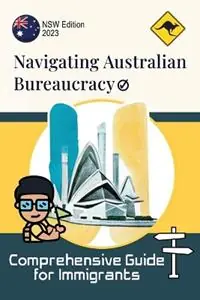 Populair Navigating Australian Bureaucracy Comprehensive Guide for Immigrants - Georgia Potgieter - Libro in lingua inglese - Black Coffee Consulting Pty Ltd -