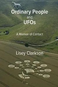 Weekendaanbieding Ordinary People and UFOs A Memoir of Contact - Lisey Clarkson - Libro in lingua inglese - Lisey Clarkson -