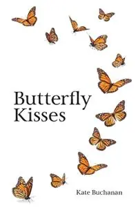 Fabrieksprijs Butterfly Kisses - Kate Buchanan - Libro in lingua inglese - Kate Buchanan -