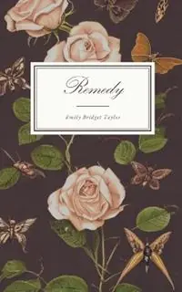 Remedy - Emily Bridget Taylor - Libro in lingua inglese - Bijou Press - Laatste Kans