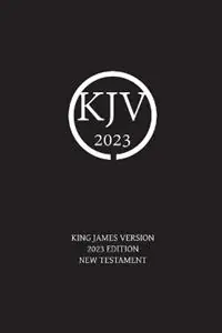King James Version 2023 Edition New Testament - Nick Sayers - Libro in lingua inglese - Nickolas Sayers - Exclusieve Aanbieding