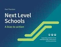Flitsaanbieding Next Level Schools A bias to action - Paul J Thornton - Libro in lingua inglese - Paul J Thornton -
