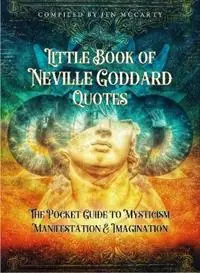 Little Book of Neville Goddard Quotes The Pocket Guide to Mysticism, Manifestation & Imagination - Neville Goddard - Libro in lingua inglese - Muse Oracle Press - Shop Nu