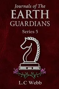 Journals of The Earth Guardians - Series 5 - Collective Edition - L C Webb - Libro in lingua inglese - Knights Corner Publishing - Exclusieve Aanbieding