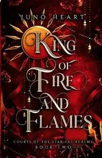 Goedkoop King of Fire and Flames A steamy Fae Fantasy Romance - Juno Heart - Libro in lingua inglese - Amy J. Heart - Courts of the Star Fae Realm