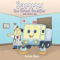 Sammy the street sweeper visits Doctor Jay - Pope - Libro in lingua inglese - Sjpope - Beste Prijs