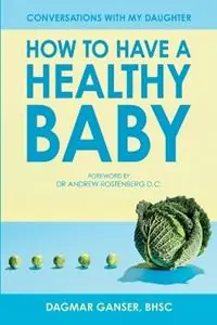 Aanbieding Conversations with My Daughter - How to Have a Healthy Baby - Dagmar Ganser - Libro in lingua inglese - True Medicine -