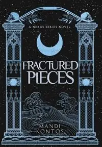 Fractured Pieces - Mandi Kontos - Libro in lingua inglese - Dreaming Fully Awake Press - Koop Online