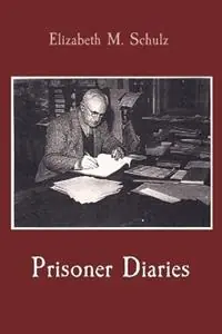 Superprijs Prisoner Diaries - Elizabeth M Schulz - Libro in lingua inglese - Clear Mind Press -