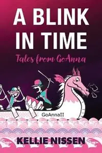 A Blink in Time Tales from GoAnna - Kellie A Nissen - Libro in lingua inglese - Write Angles Press - Hoge Kwaliteit