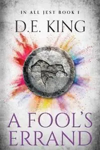 Beperkte Voorraad A Fool‘s Errand - D E King - Libro in lingua inglese - Ireckon Publishing - In All Jest