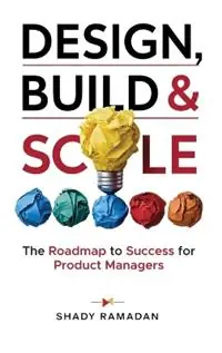 Betaalbaar Design, Build & Scale The Roadmap to Success for Product Manager - Shady Ramadan - Libro in lingua inglese - Shady Ramadan -