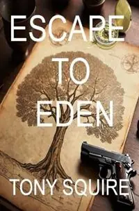 Merkproduct Escape to Eden - Tony Squire - Libro in lingua inglese - S.A.Squire & T.Squire -