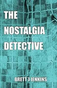 The Nostalgia Detective - Brett J Jenkins - Libro in lingua inglese - Brett Jenkins - Nieuw