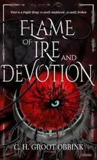 Flame of Ire and Devotion - C H Groot Obbink - Libro in lingua inglese - Groot Publishing - Flame of Shadow and Deception Korting