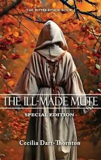 Exclusieve Aanbieding The Ill-Made Mute Special Edition - Cecilia Dart-Thornton - Libro in lingua inglese - Quillpen Pty Ltd T/A Leaves of Gold Press - Bitterbynde Trilogy