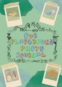 Veilige Betaling Our Playground Photo Journal - Libro in lingua inglese - Michelle de Robillard -