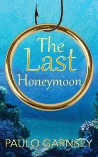 Tijdelijk Beschikbaar The Last Honeymoon - Paul Garnsey - Libro in lingua inglese - Pacific Ability -