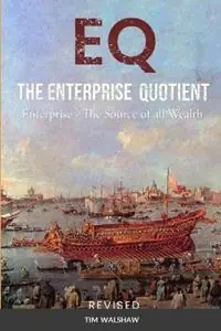 Eq the Enterprise Quotient Enterprise - The Source of all Wealth - Tim Walshaw - Libro in lingua inglese - Timothy John Walshaw - Must-Have