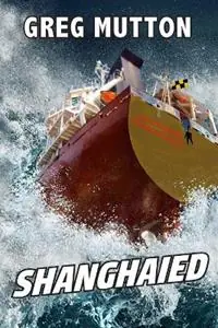 Alleen Vandaag Shanghaied - Greg Mutton - Libro in lingua inglese - Greg Mutton Author -